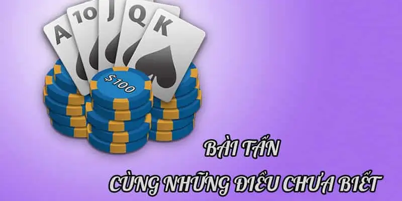 Chiến lược chơi bài tấn nâng cao khả năng chiến thắng