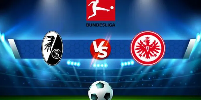 Tất cả thông tin về trận Eintracht Frankfurt vs Freiburg ngày 15/1